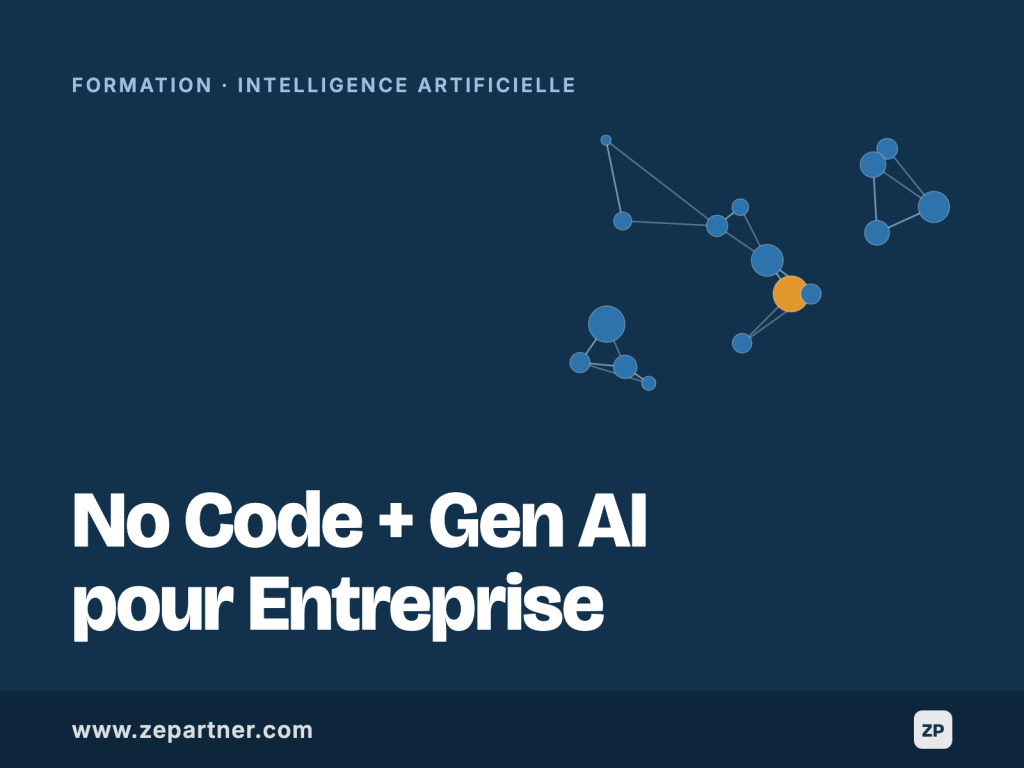 Formation No Code + Gen AI pour Entreprise, intelligence artificielle. ZePartner, organisme de formation certifié Qualiopi